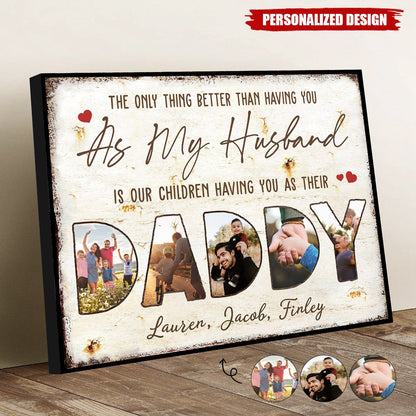 The Only Thing Better Than Having You As My Husband - Personalized Poster / Canvas