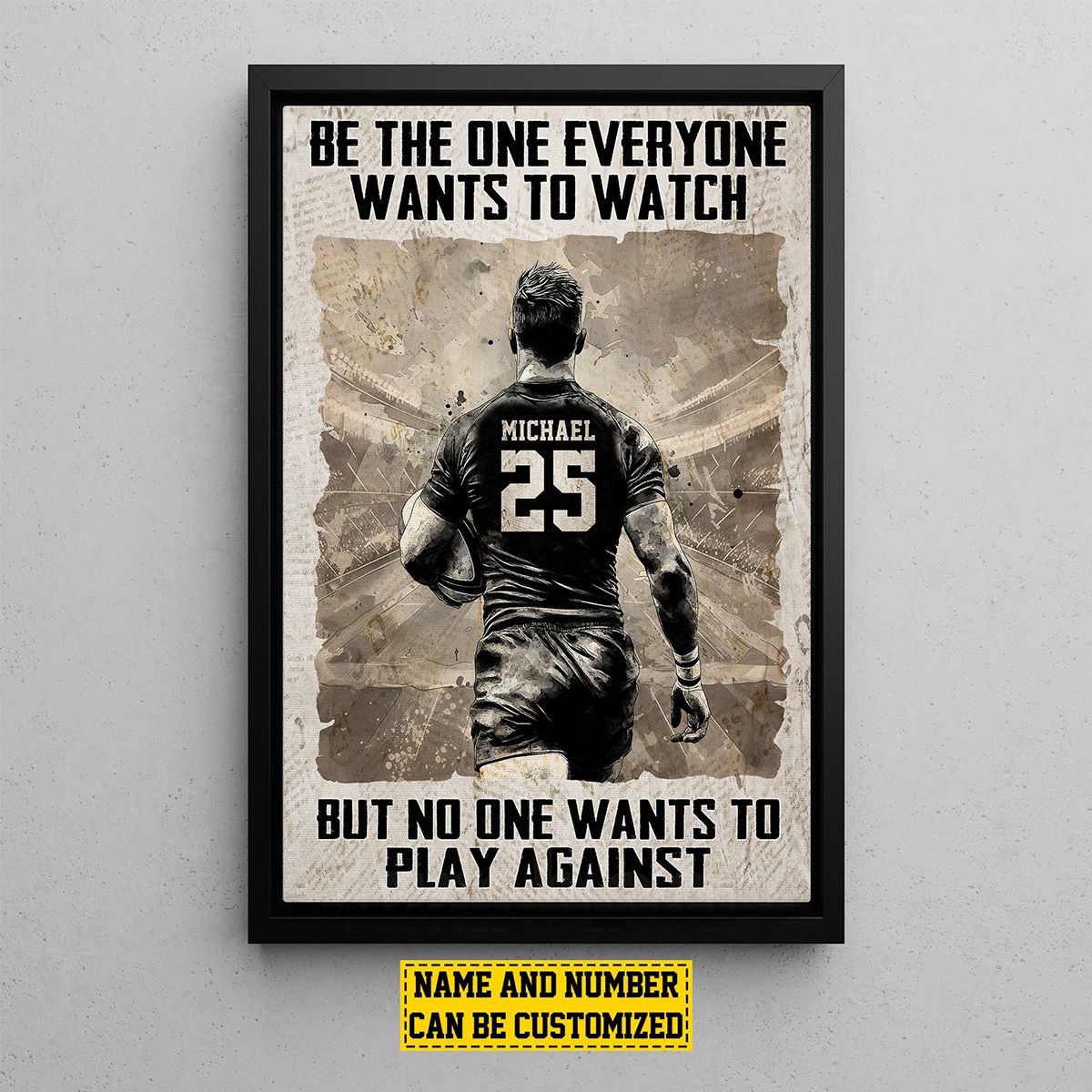 Be The One Everyone Wants To Watch - Personalized Rugby Motivational Poster / Canvas
