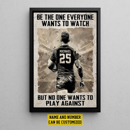 Be The One Everyone Wants To Watch - Personalized Rugby Motivational Poster / Canvas