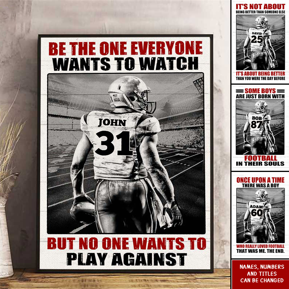 Be The One Everyone Wants To Watch - Personalized American Football Player Poster / Canvas with Name & Number
