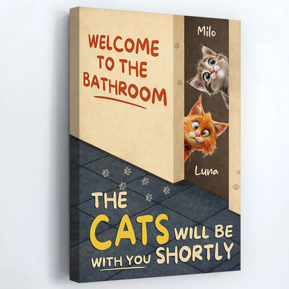 "Welcome To The Bathroom Cats Will Be With You" Personalized Canvas / Poster - Custom Funny Cat Art