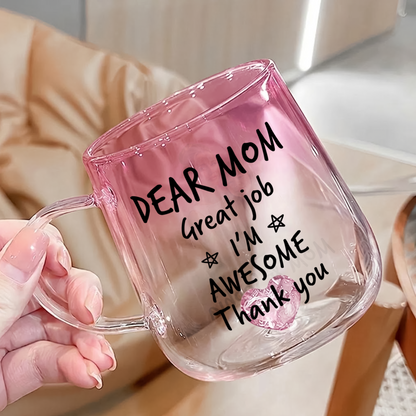 Dear Mom I Am Awesome - Personalized Gradient Glass Mug