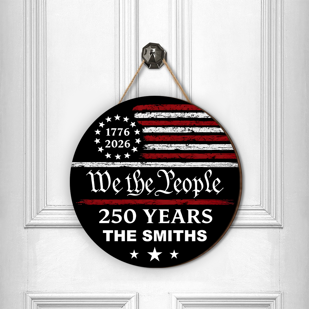 Family Name 250 Years We the People - Personalized Sign