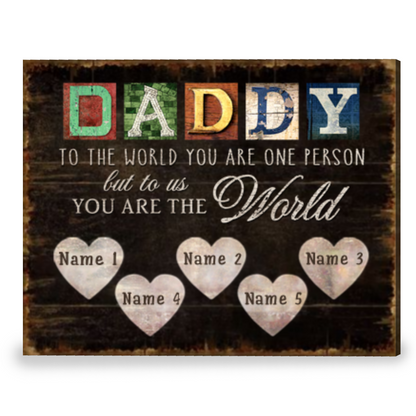 Personalized “You Are The World” Canvas / Poster - Custom Father’s Day Gift for Dad