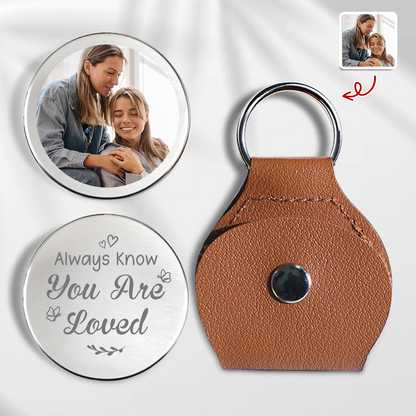 Custom Photo  - Always Know You Are Loved - Personalized Pocket Hug