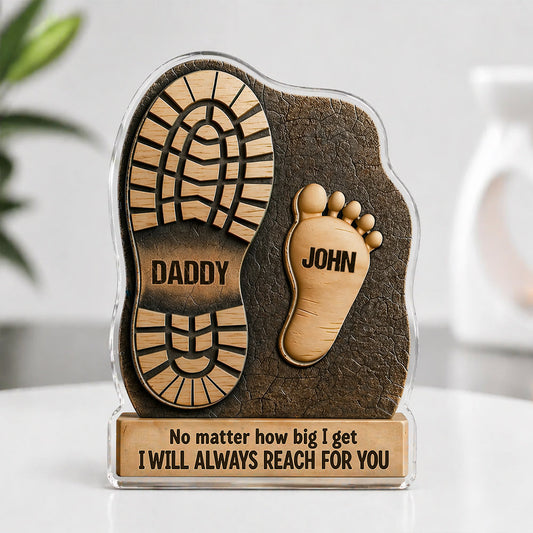 Personalized Dad Acrylic Plaque featuring 'I Will Always Reach For You' quote and custom names