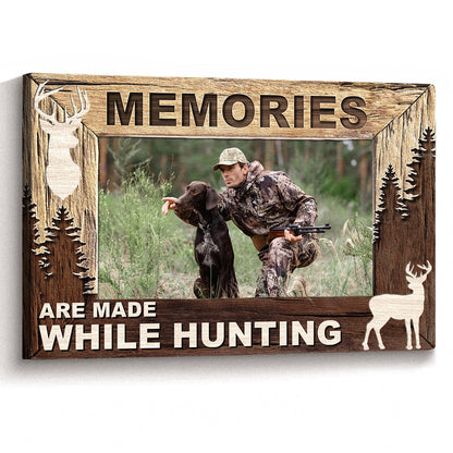 Personalized Memories Are Made While Hunting Canvas / Poster - Custom Gift For Hunting Buddies