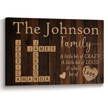 “A Little Bit Of Crazy, A Whole Lot Of Love” - Personalized Customized Family Name Canvas/poster