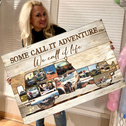 Some Call It Adventure We Call It Life - Personalized Off-road SUV Vehicle Photo Collage Poster / Canvas