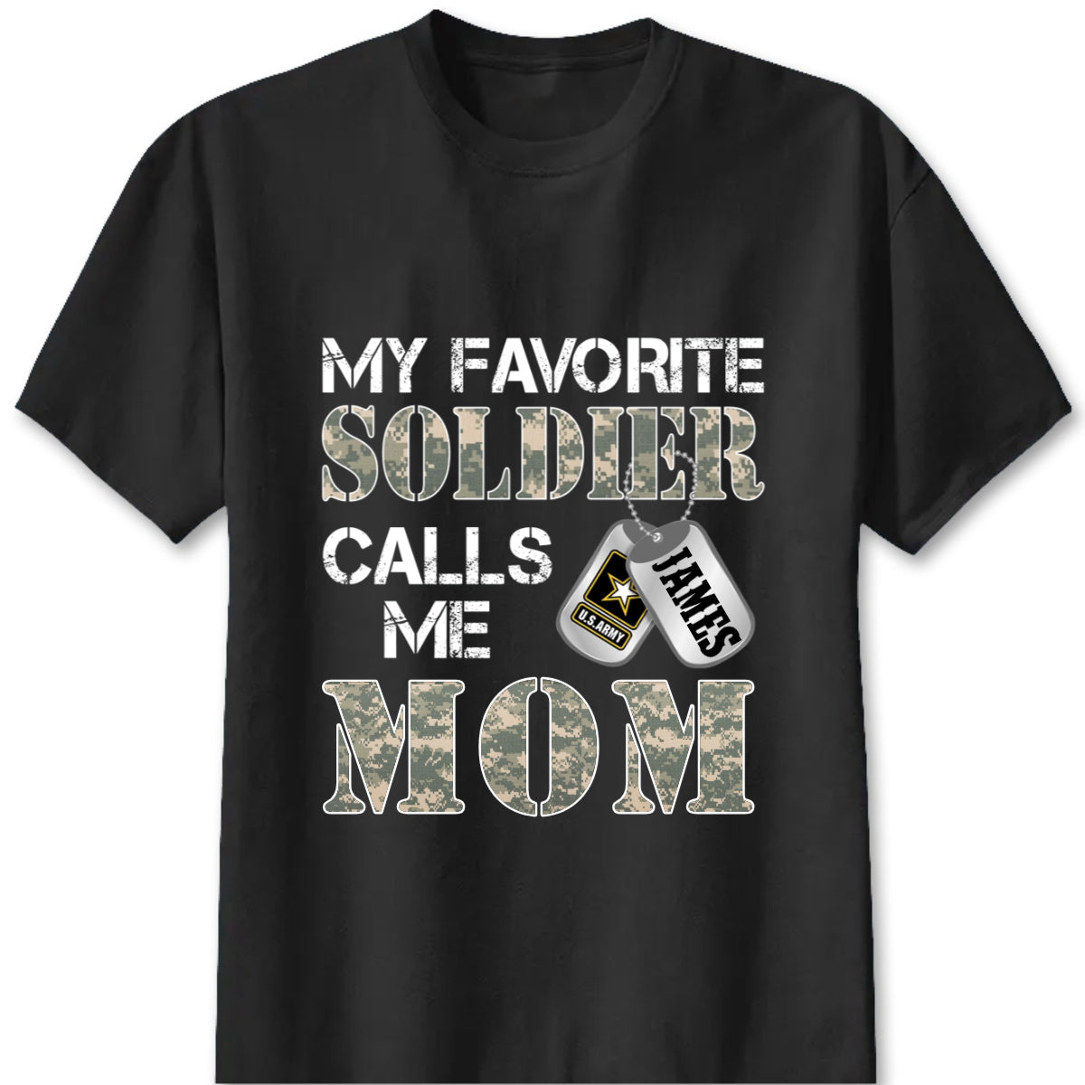 "My Favorite Soldier Calls Me…" - Custom Military Family Proud T-Shirt