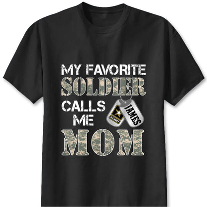 "My Favorite Soldier Calls Me…" - Custom Military Family Proud T-Shirt