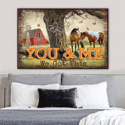 You And Me We Got This - Personalized Horse Couple Poster / Canvas