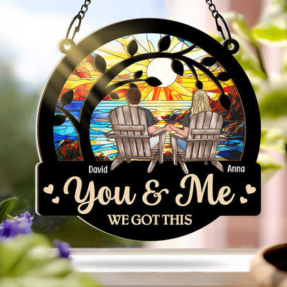 You & Me We Got This - Personalized Acrylic Window Suncatcher Ornament - Gift For Couple Husband Wife