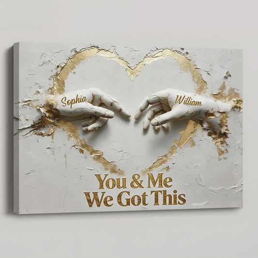 You And Me We Got This - Personalized Custom Couple Poster / Canvas