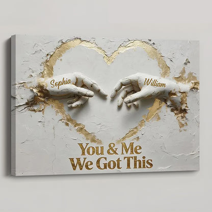 You And Me We Got This - Personalized Custom Couple Poster / Canvas