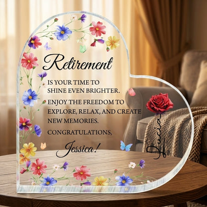 Retirement Is Your Time To Shine Brighter - Personalized Heart Shaped Acrylic Plaque