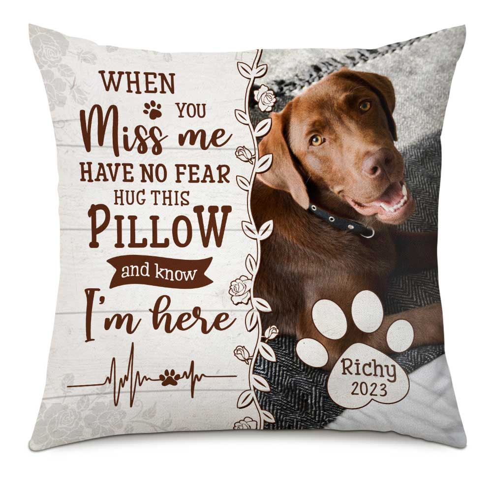 Personalized Dog Memo When You Miss Me Have No Fear Pillow 23161 Primary Mockup