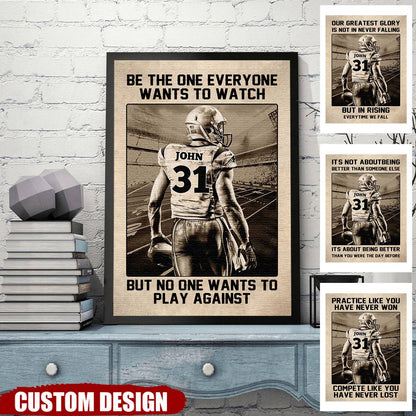 Be The One Everyone Wants To Watch - Personalized American Football Poster / Canvas