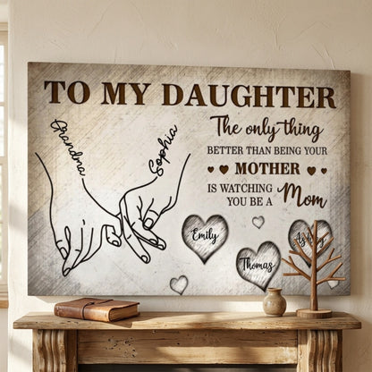 “To My Daughter” Poster / Canvas - Mom and Daughter Holding Hands Personalized Gift