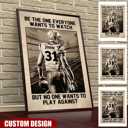 Be The One Everyone Wants To Watch - Personalized American Football Poster / Canvas