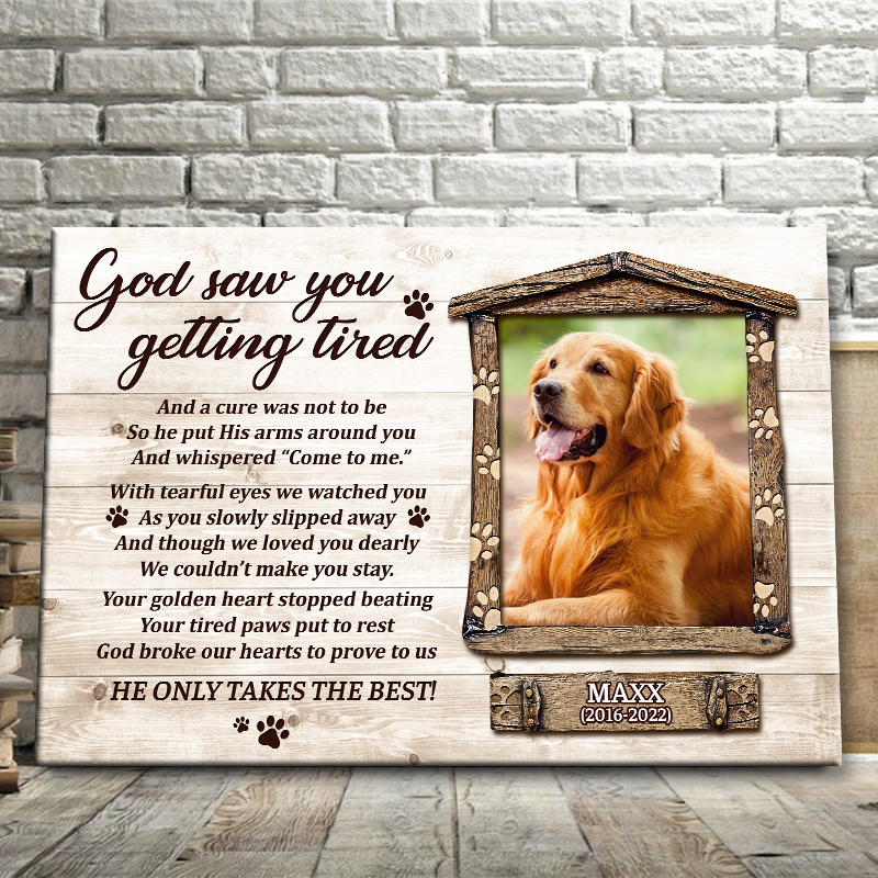 Personalized God Saw You Getting Tired Canvas / Poster - Custom Memorial Gifts For Dog Owners