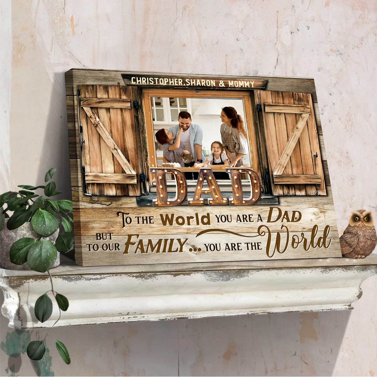 Dad You Are The World - Personalized Barnwood Window Photo Canvas / Poster