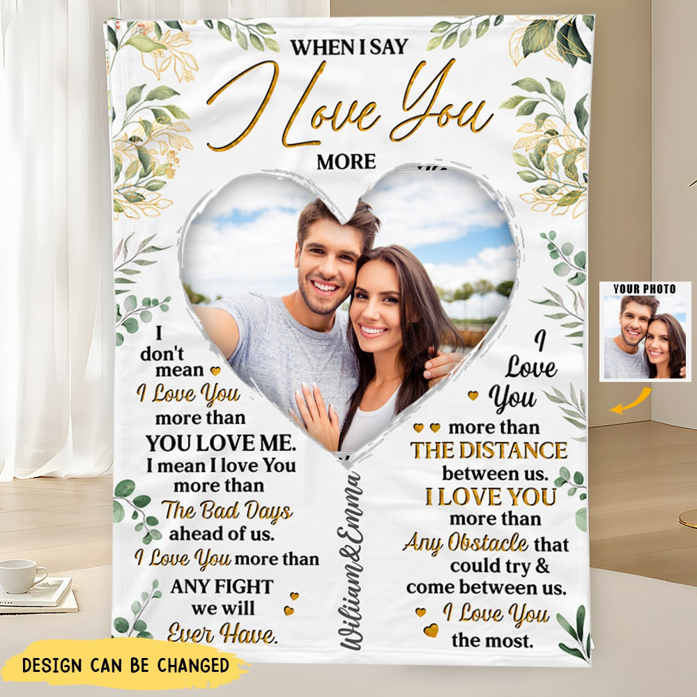 When I Say I Love You More - Personalized Custom Couple Photo Blanket