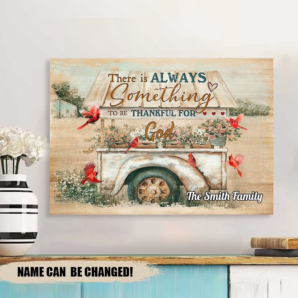 There Is Always Something To be Thankful For - Personalized Canvas / Poster
