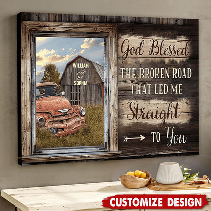 God Bless The Broken Road That Led Me Straight To You - Personalized Couples Anniversary Canvas / Poster