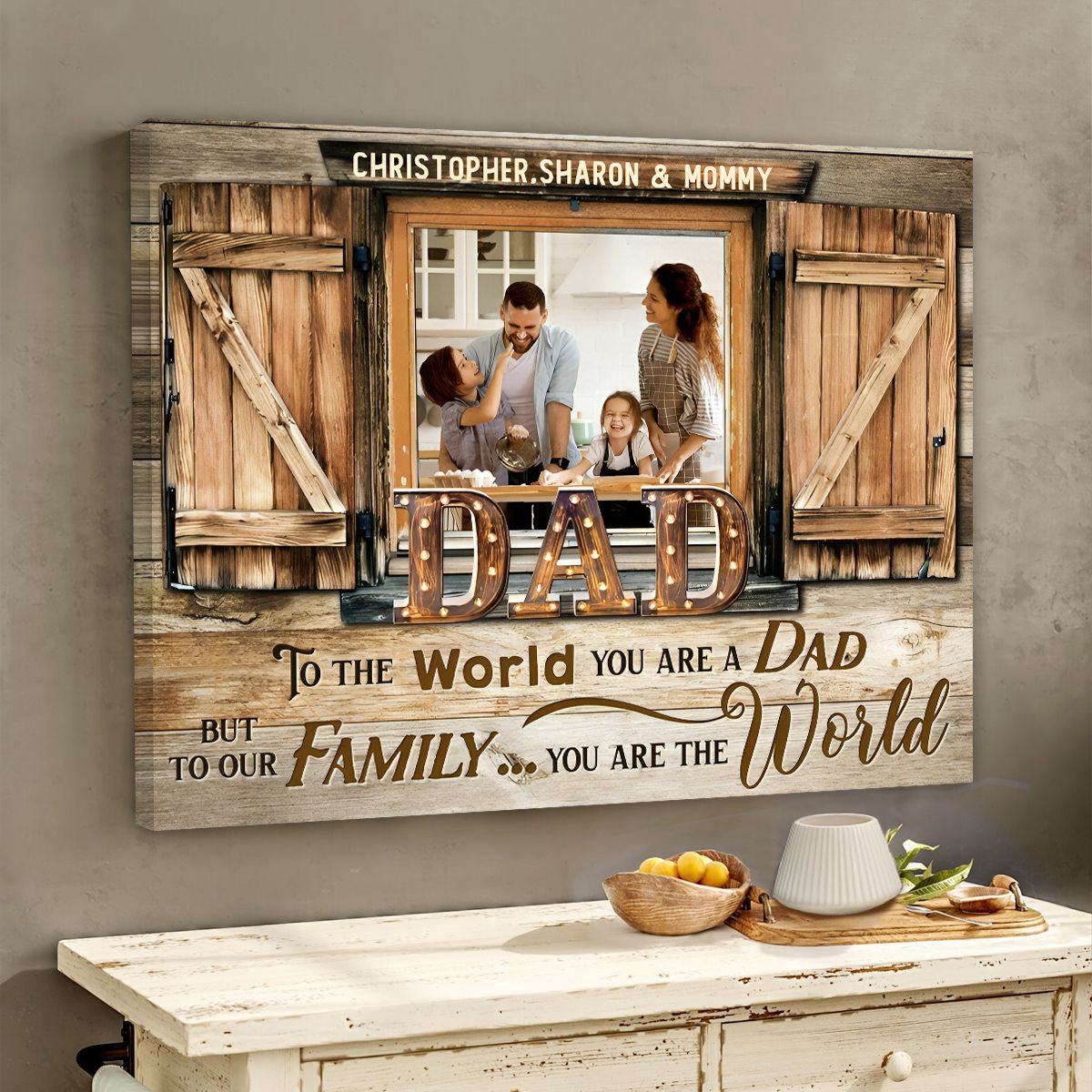 Dad You Are The World - Personalized Barnwood Window Photo Canvas / Poster