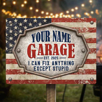 Garage Theme: I Can Fix Everything Except Stupid - Personalized Custom Metal Sign