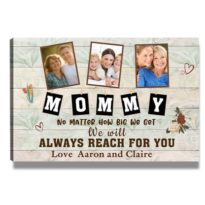 Personalized Custom Photo We Will Always Reach For You Canvas / Poster - Gift For Mother