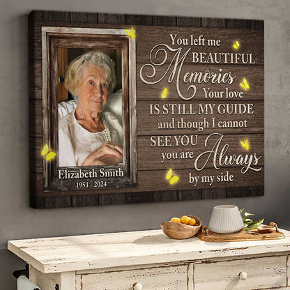 You Left Me Beautiful Memories - Personalized Customized Photo Memorial Canvas / Poster