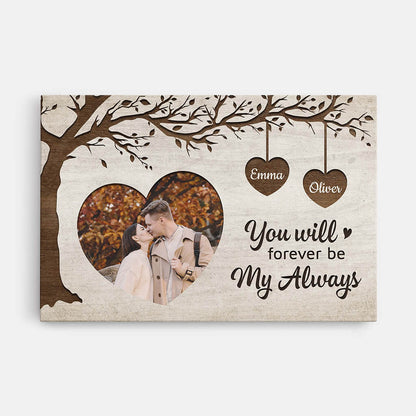 You Will Forever Be My Always - Personalised Couple Photo Canvas / Poster