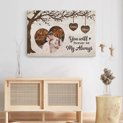 You Will Forever Be My Always - Personalised Couple Photo Canvas / Poster