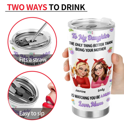 Gift For Daughter,Mom - Daughters (Adult),Happy,New Mom,Gift For Women,Top Market - 3D Inflated Printed The Only Thing Better Than Being Your Mother - Personalized Tumbler