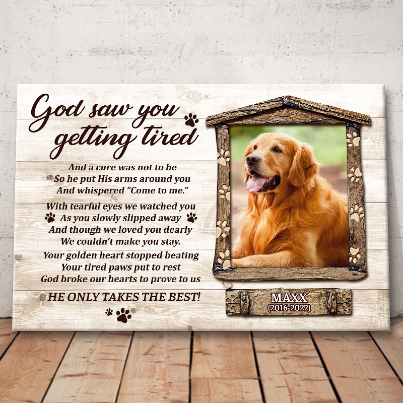 Personalized God Saw You Getting Tired Canvas / Poster - Custom Memorial Gifts For Dog Owners