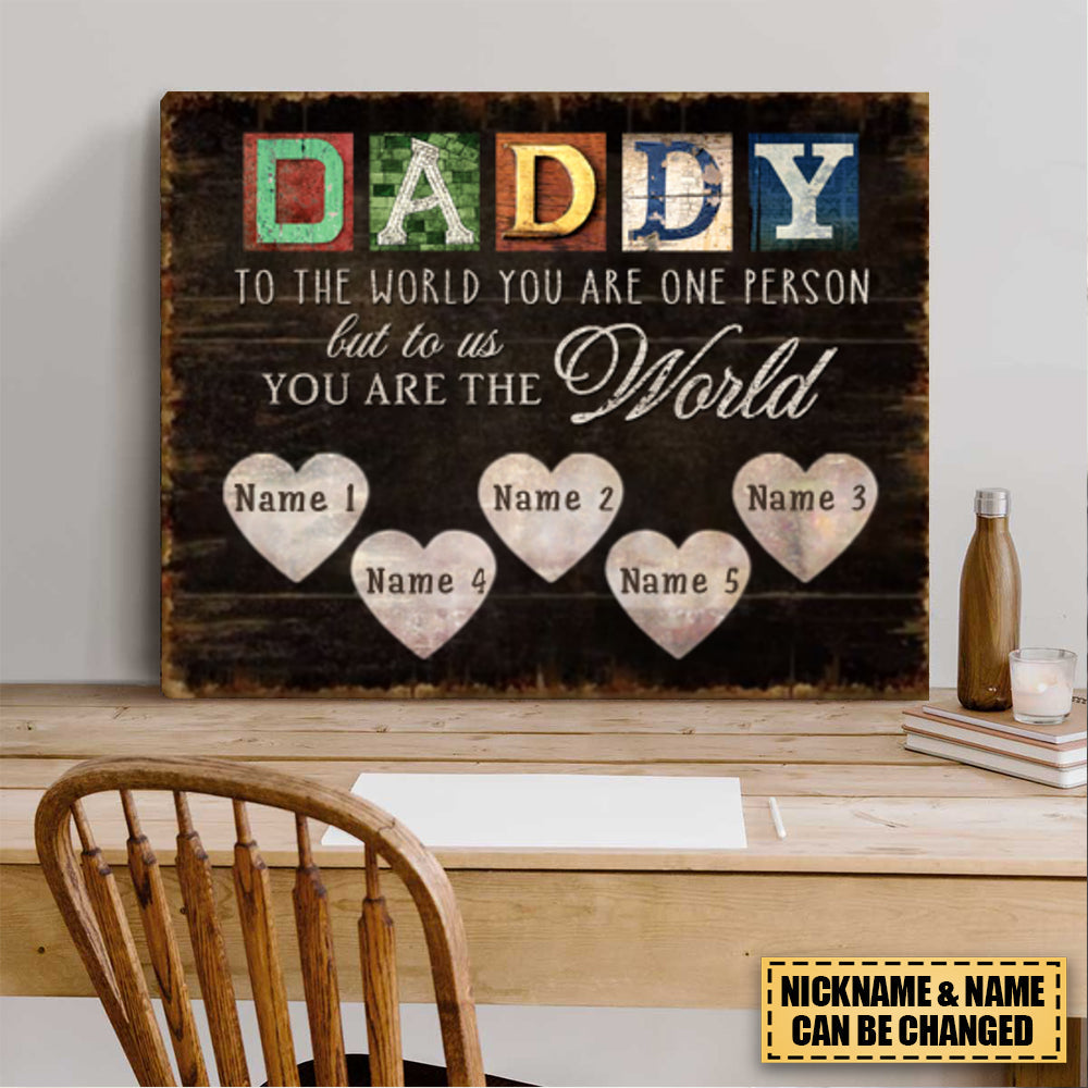 Personalized “You Are The World” Canvas / Poster - Custom Father’s Day Gift for Dad