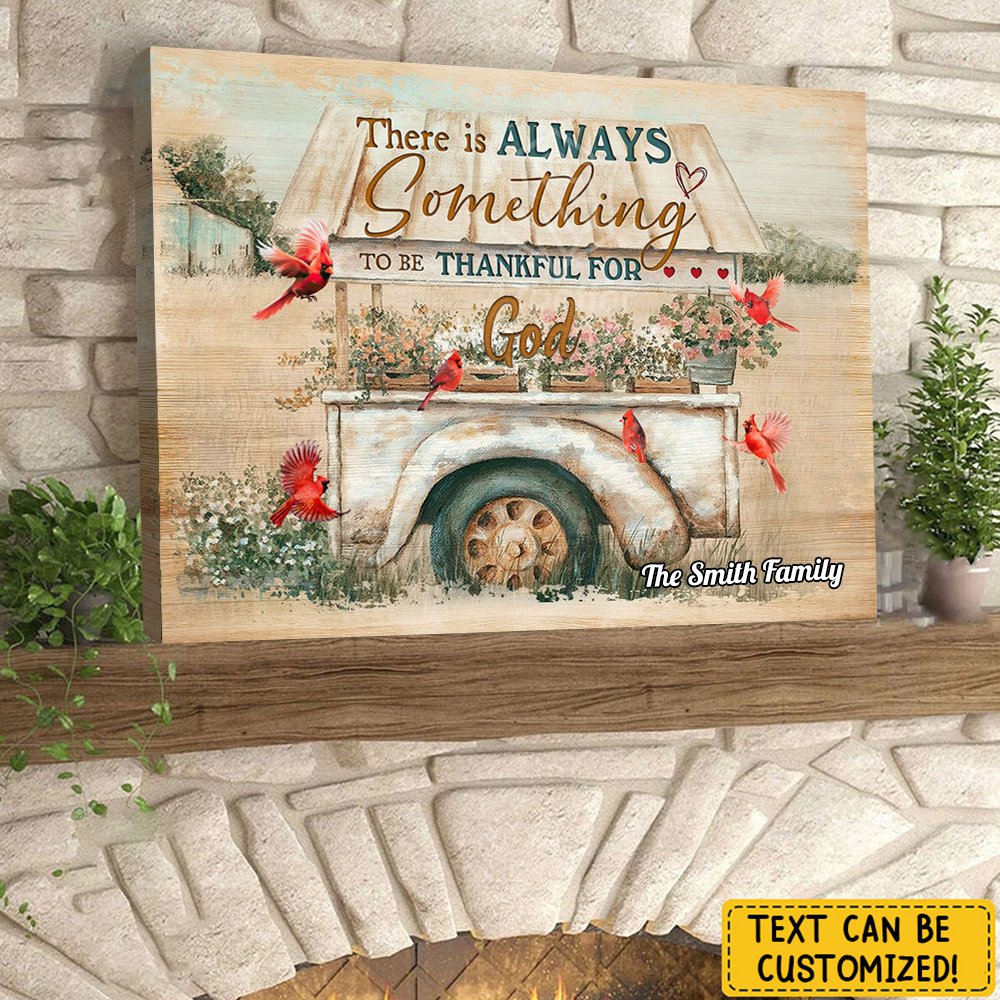 There Is Always Something To be Thankful For - Personalized Canvas / Poster