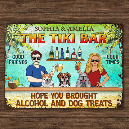 Hope You Brought Alcohol And Dog Treats Couple Husband Wife Summer - Backyard Sign - Personalized Custom Classic Metal Signs