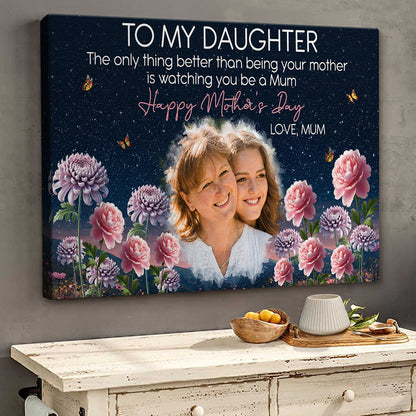 The Only Thing Better Than Being Your Mother - Personalized Custom Photo Canvas / Poster