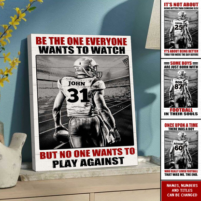 Be The One Everyone Wants To Watch - Personalized American Football Player Poster / Canvas with Name & Number
