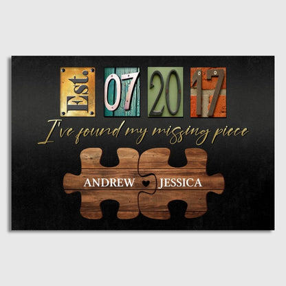 I've Found My Missing Piece - Personalized Custom Couples Anniversary Poster / Canvas