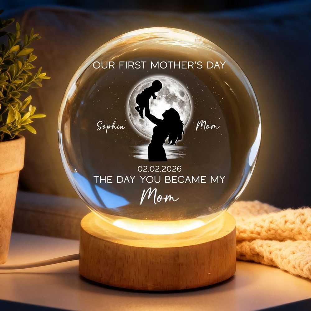 “The Day You Became My Mom” Moon Phase Crystal Ball Lamp - First Mother’s Day Gift