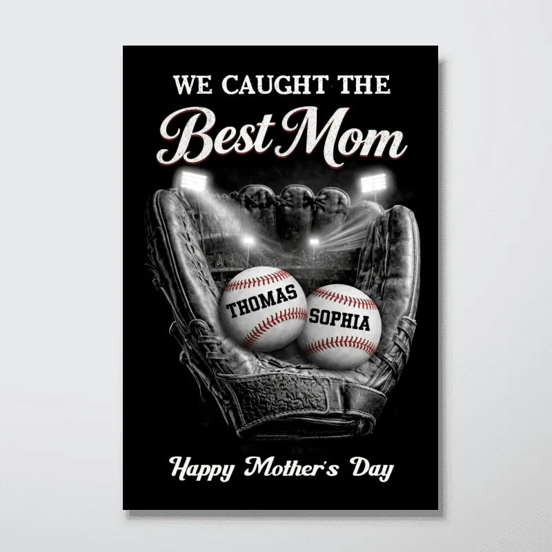 We Caught The Best Baseball Mom - Personalized Ball Field Poster / Canvas