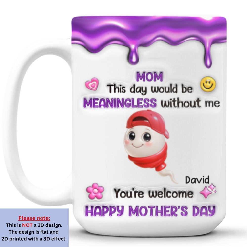 Meaningless Day Without Me - Personalized Custom Mug