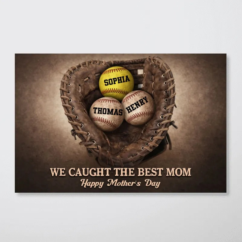 We Caught The Best Mom - Personalized Baseball Gloves Poster / Canvas