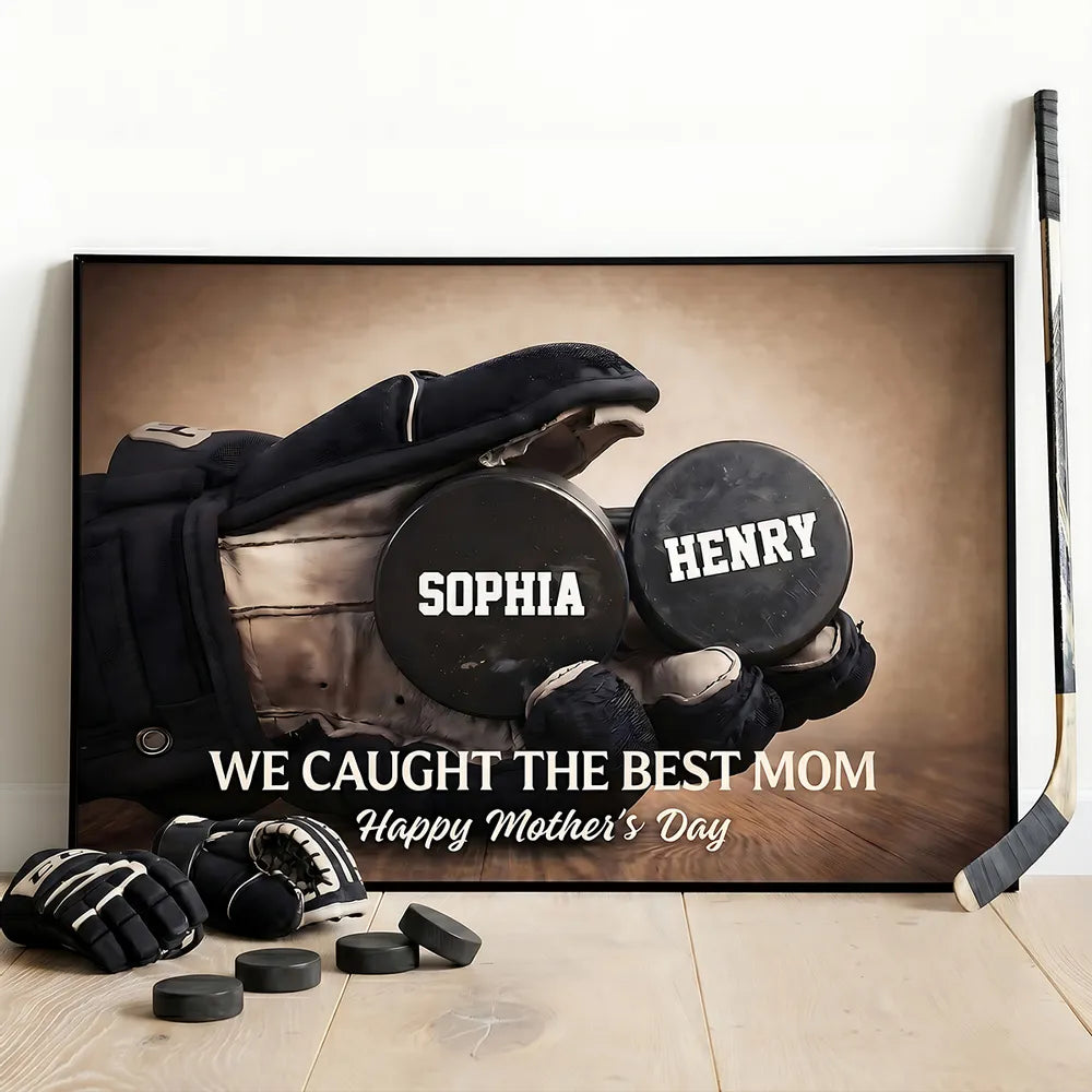 “We Caught The Best Mom” Hockey Poster / Canvas - Personalized Mother’s Day Gift for Wife