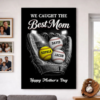 We Caught The Best Baseball Mom - Personalized Ball Field Poster / Canvas