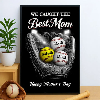 We Caught The Best Baseball Mom - Personalized Ball Field Poster / Canvas